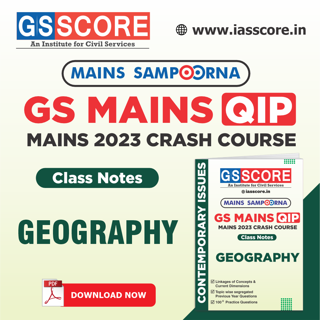Mains Sampoorna UPSC Current Affairs Compilation Geography GS SCORE