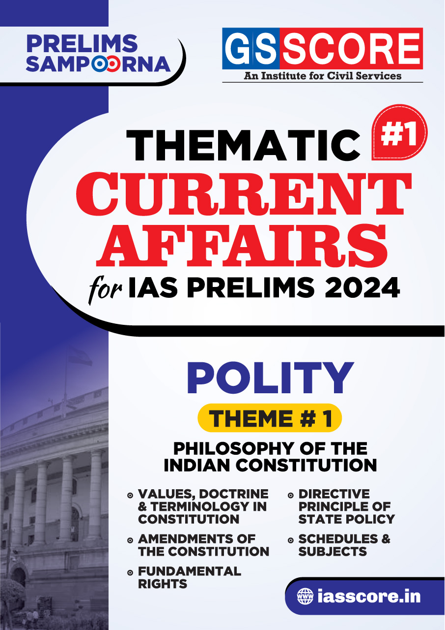 Thematic Current Affairs-1  Polity - Theme-1 - Philosophy of the Constitution