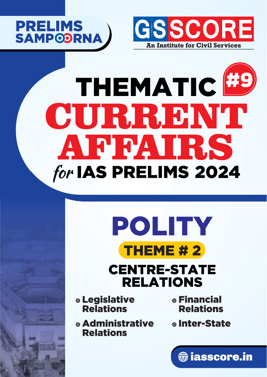 Thematic Current Affairs-9 Polity  Theme-2 ( Centre-State Relations)