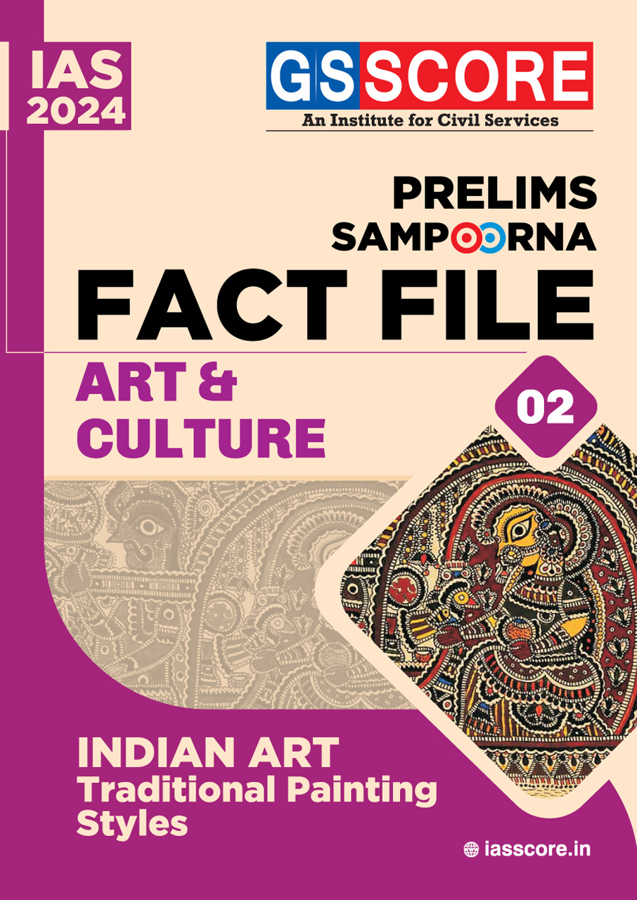 UPSC Prelims Sampoorna Fact File -Art & Culture-2 (Indian Art:Traditional Painting Styles)