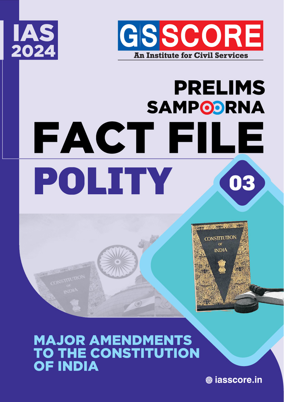 UPSC Prelims Sampoorna Fact File -3 (MAJOR AMENDMENTS)