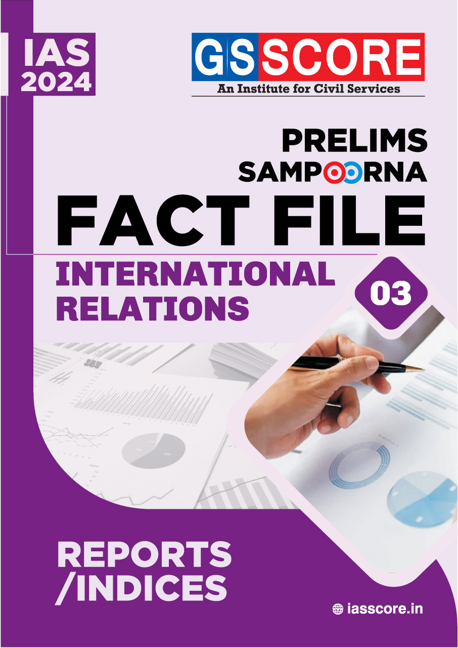 UPSC Prelims Sampoorna Fact File: International Relations- 3 ((Reports/Indices)