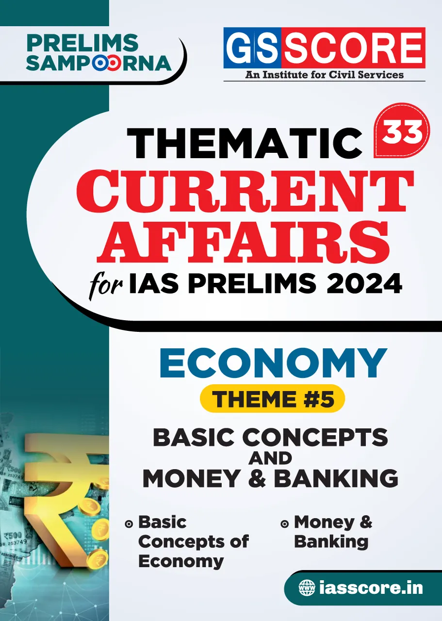 Thematic Current Affairs-33 Economy (Basic Concepts and Money & Banking)