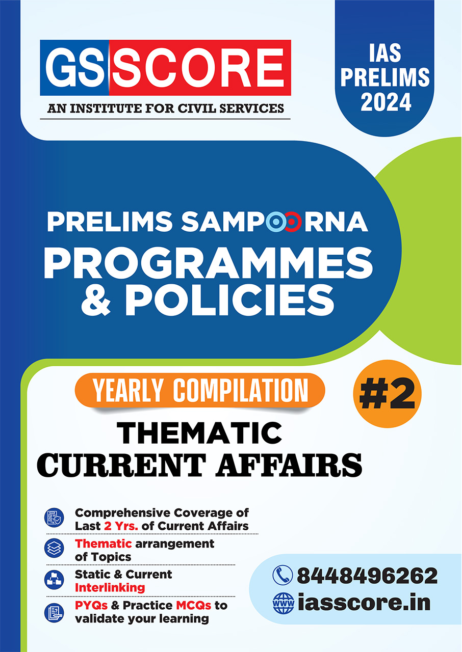 Programme and Policies - Yearly Thematic Current Affairs Compilation for UPSC Prelims 2024