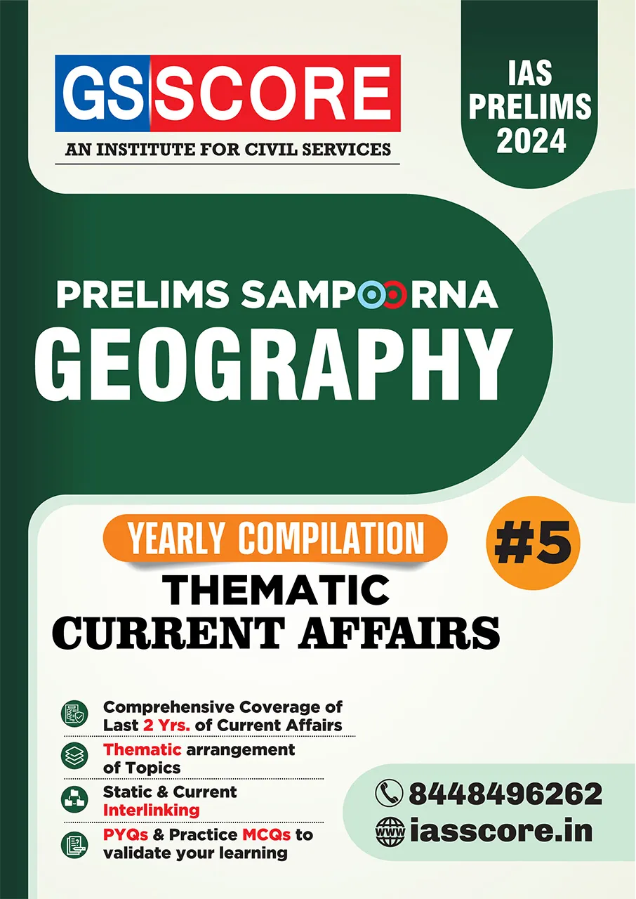 Geography - Yearly Thematic Current Affairs Compilation for UPSC Prelims 2024