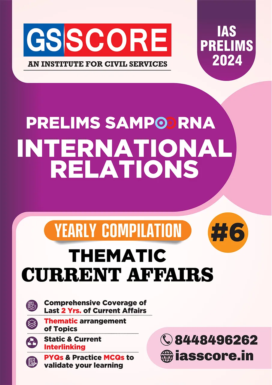 International Relations - Yearly Thematic Current Affairs Compilation for UPSC Prelims 2024