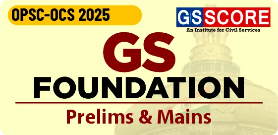 OPSC-OCS GS Foundation (Prelims & Mains)