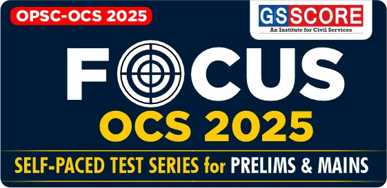 OPSC-OCS 2025: Focus (Prelims and Mains Test Series)