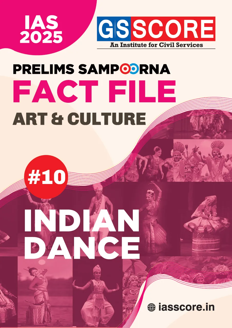 UPSC Prelims Sampoorna Fact File -Art & Culture -10 (Indian Dance)