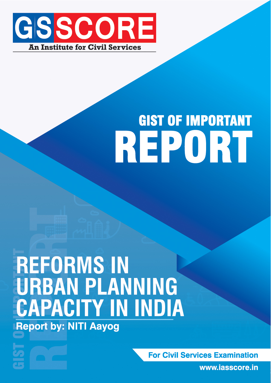 Gist of Report - Reforms In Urban Planning Capacity In India