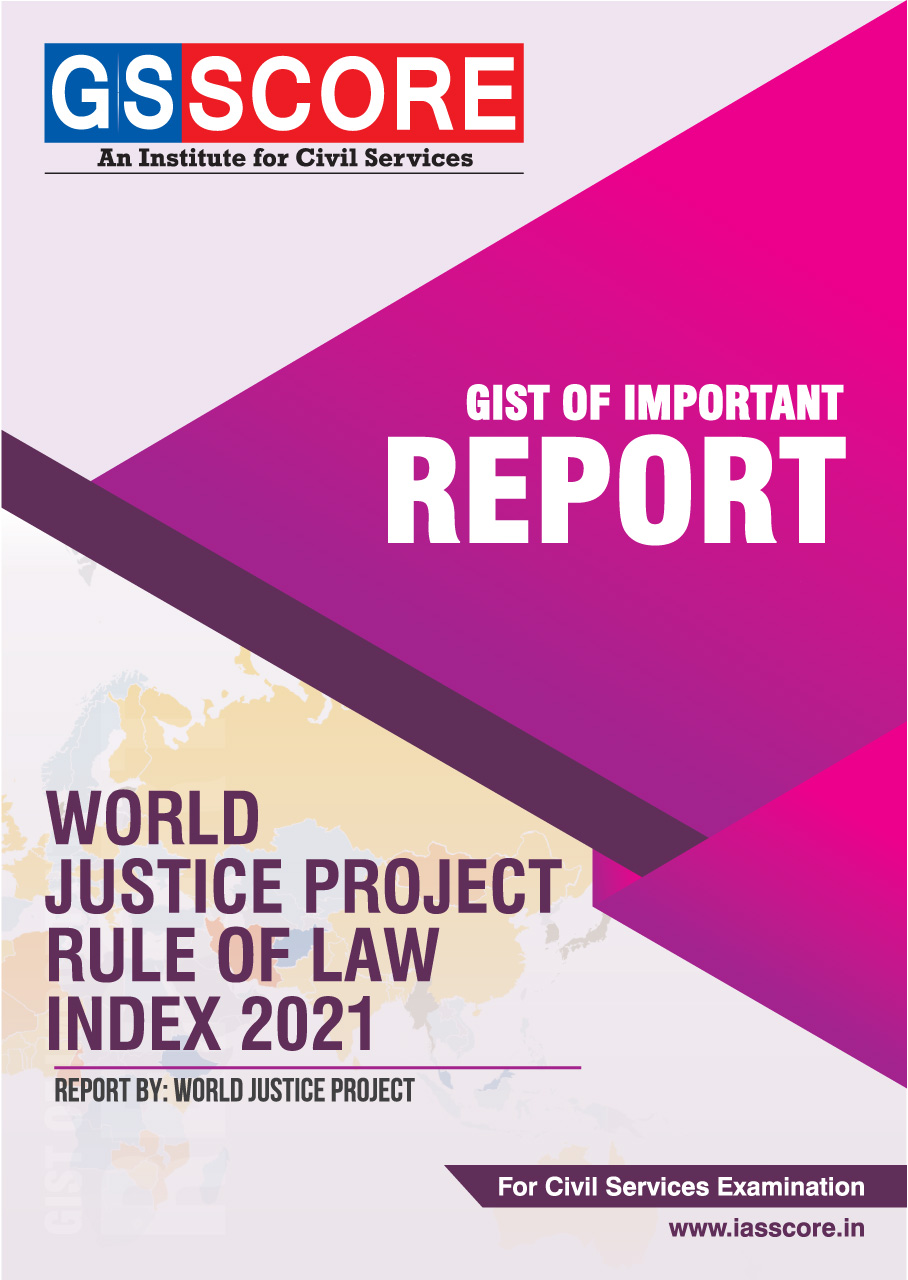 Gist of Report -World Justice Project Rule Of Law Index 2021