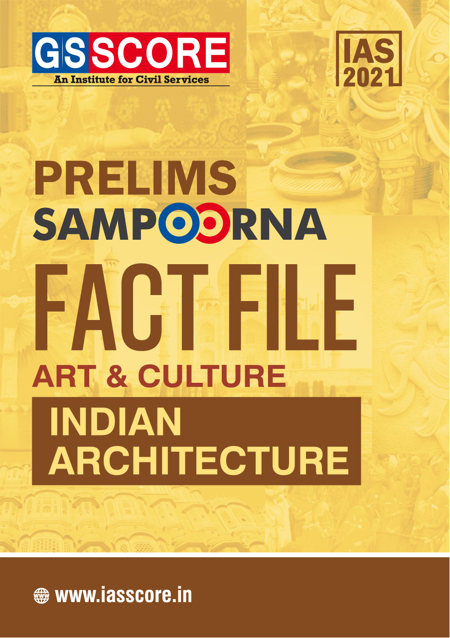 Fact Files - Art & Culture(Indian Architecture)