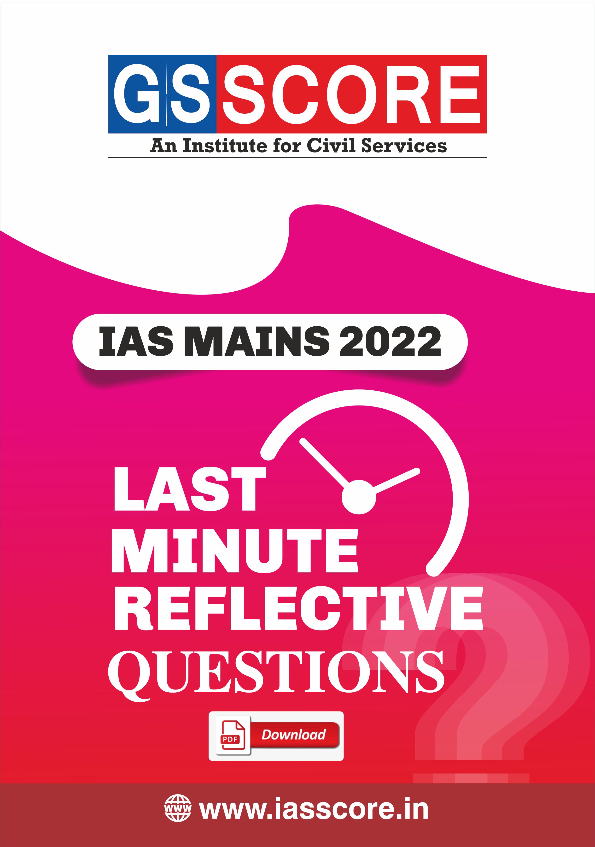 IAS Mains 2022: Last Minute Reflective Questions