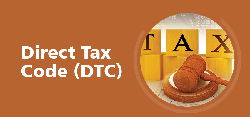 Direct Tax Code (DTC)