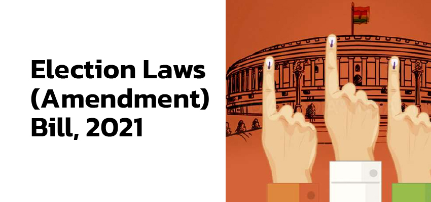 Election Laws (Amendment) Bill, 2021