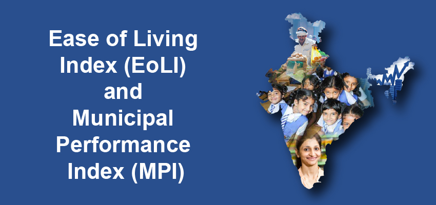 Ease of Living Index (EoLI) and Municipal Performance Index (MPI)