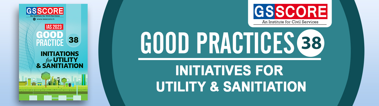 Good Practices - Initiations for Utility & Sanitiation