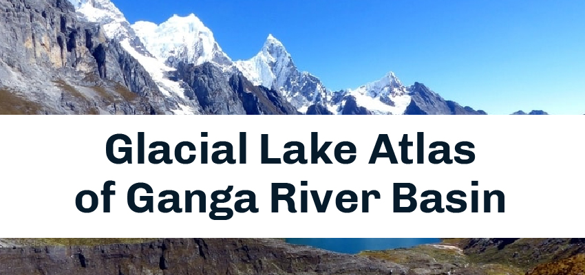Glacial Lake Atlas of Ganga River Basin