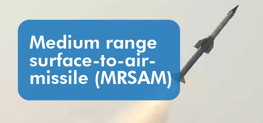 Medium range surface-to-air-missile (MRSAM)