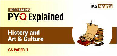 UPSC Mains: History and Art & Culture Previous Year Questions