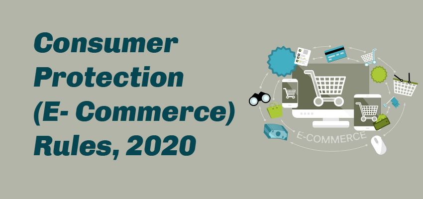 Consumer Protection (E- Commerce) Rules, 2020