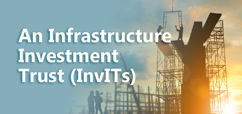 An Infrastructure Investment Trust (InvITs)