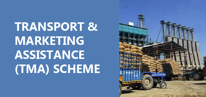 Transport and Marketing Assistance (TMA) Scheme