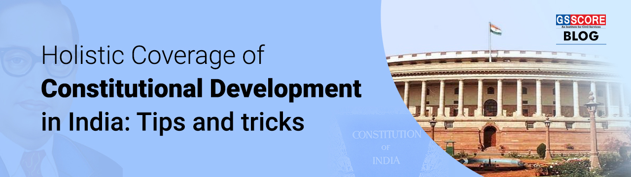 get-complete-information-about-constitutional-development-in-india-gs