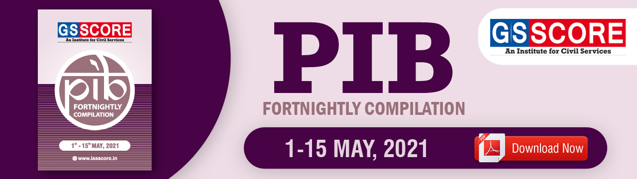 Fortnight PIB Compilation 1st To 15th May 2021 GS Score GS SCORE