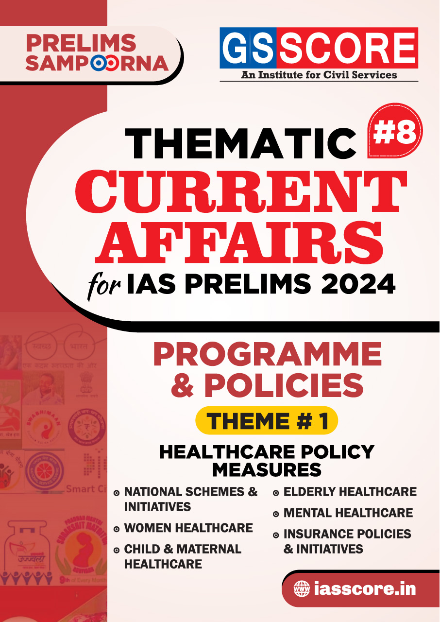 Thematic Current Affairs -8 Programmes & Policies (Healthcare Policy Measures)