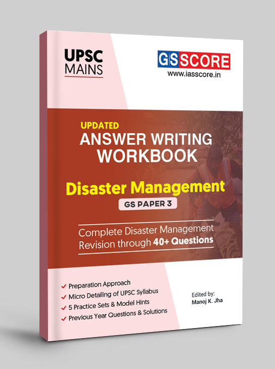 Disaster Management Answer Writing Workbook for UPSC Mains