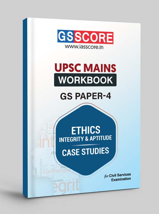 GS Paper-4: Ethics (Section A + Case Study) Answer Writing Workbook for UPSC Mains